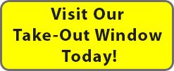 sidebar offer - visit our take out window